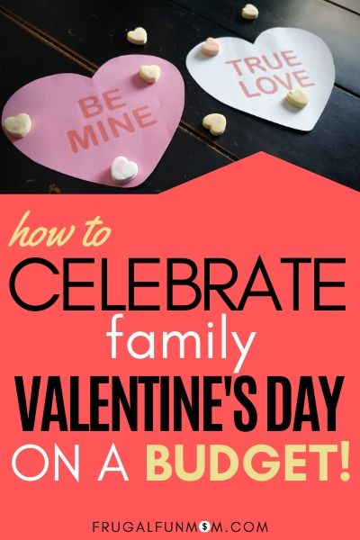 How To Celebrate Family Valentine's Day On A Budget! | Frugal Fun Mom