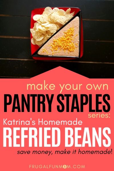 Make Your Own Pantry Staples Series: Katrina's Homemade Refried Beans | Frugal Fun Mom